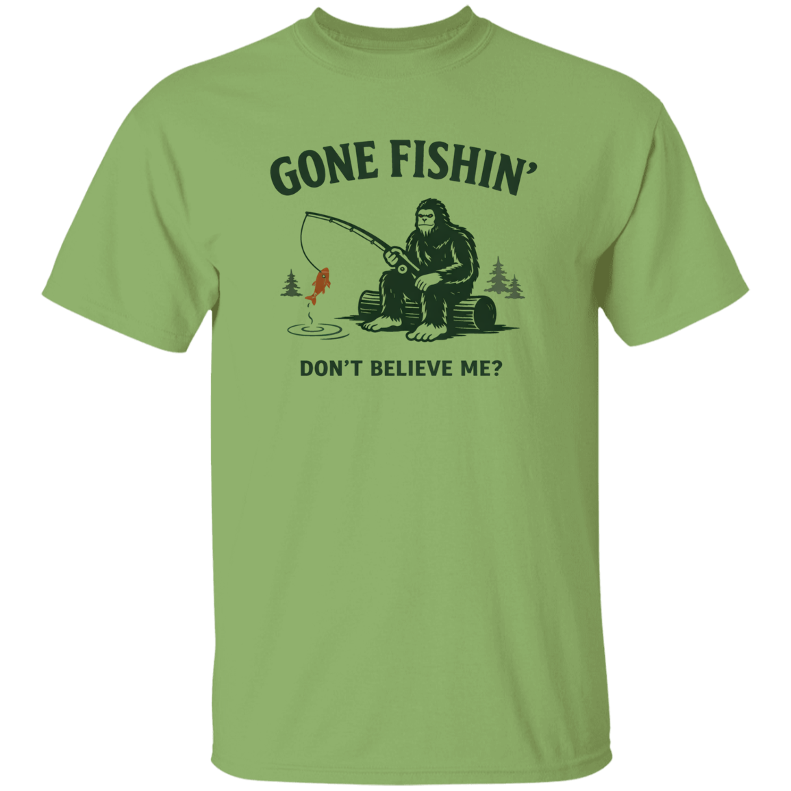 Sasquatch sitting on a log fishing saying "Gone Fishin' Don't Believe Me? t-shirt kiwi color