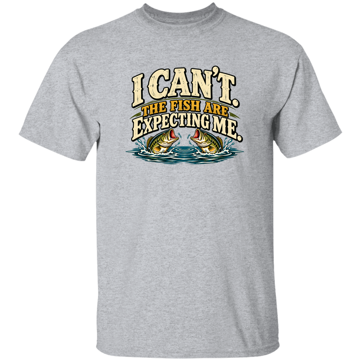 Sport Grey color t-shirt with a saying, I Can’t The Fish Are Expecting Me, for men and women