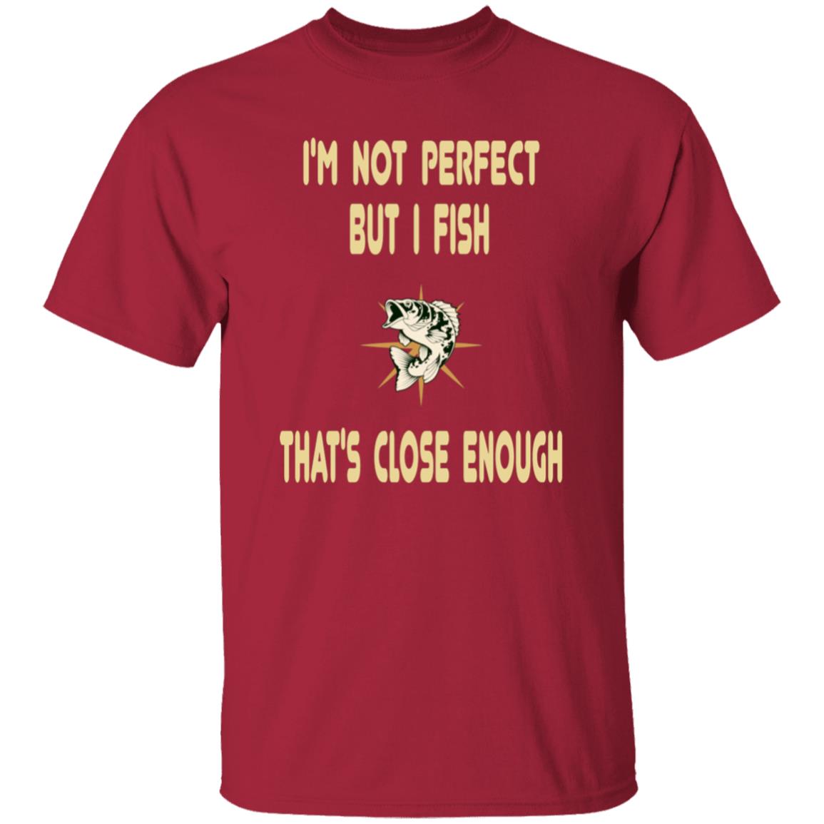 I'm not perfect but I fish that's close enough t-shirt cardinal