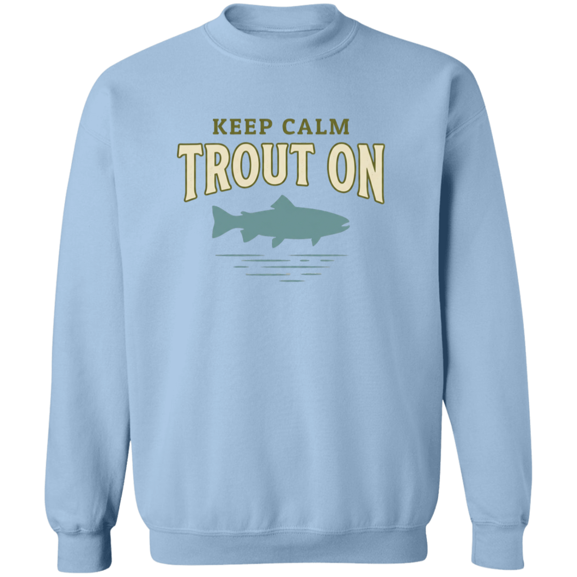 Light Blue color Keep Calm Trout On fishing design sweatshirt – trout silhouette for fly fishing lovers