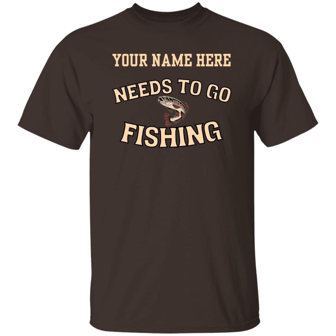 Personalized needs to go fishing k T-Shirt dark-chocolate