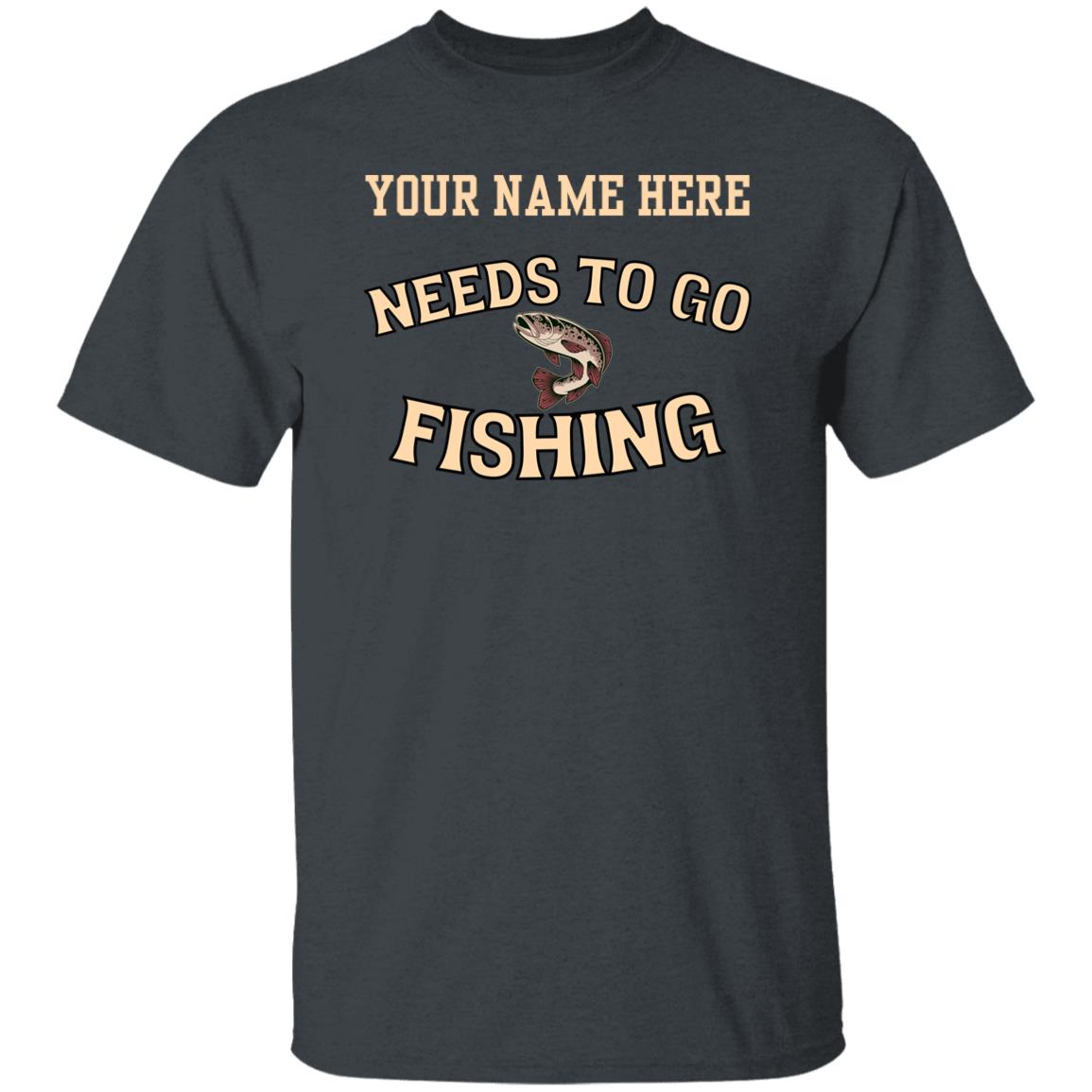 Personalized needs to go fishing k T-Shirt dark-heather