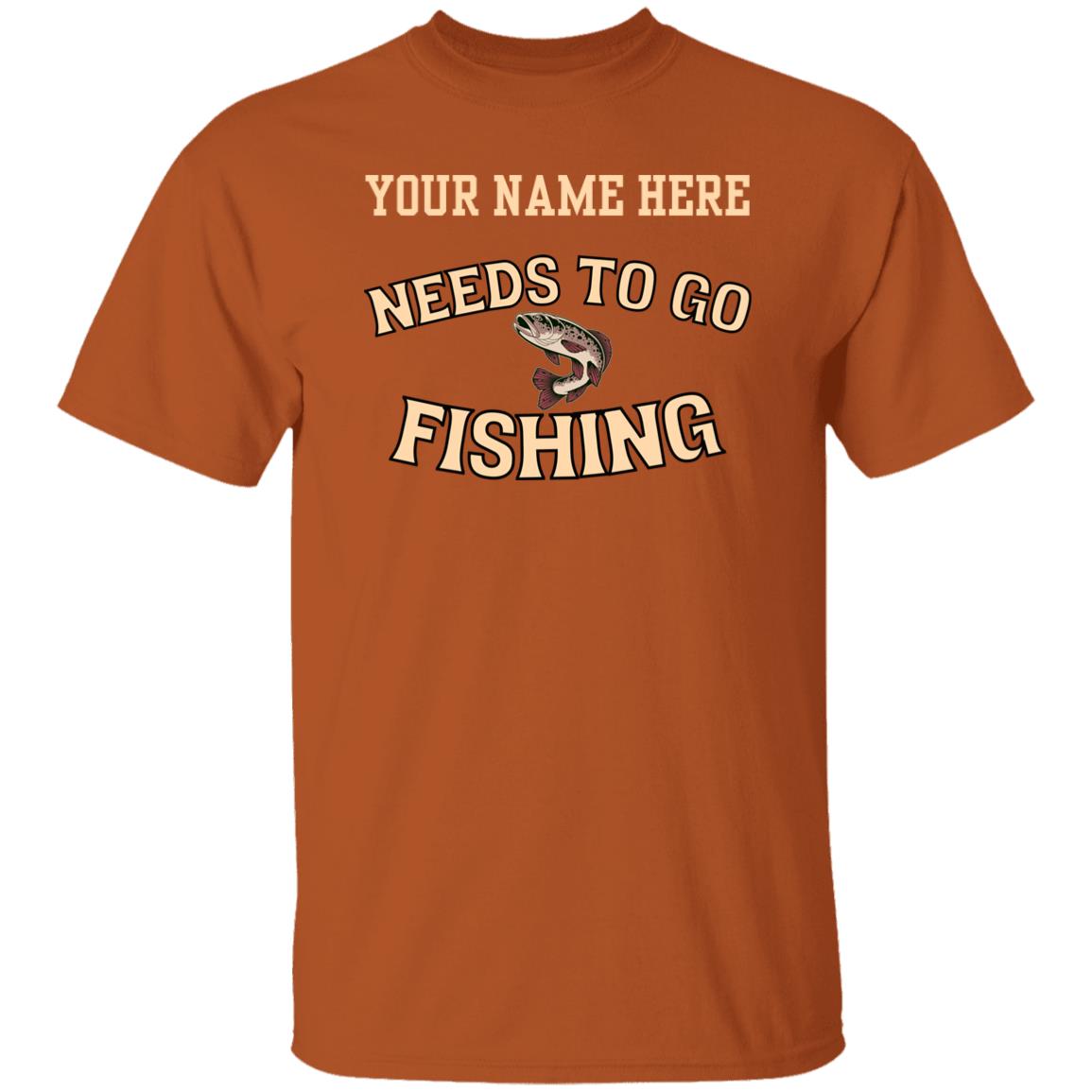 Personalized needs to go fishing k T-Shirt texas-orange