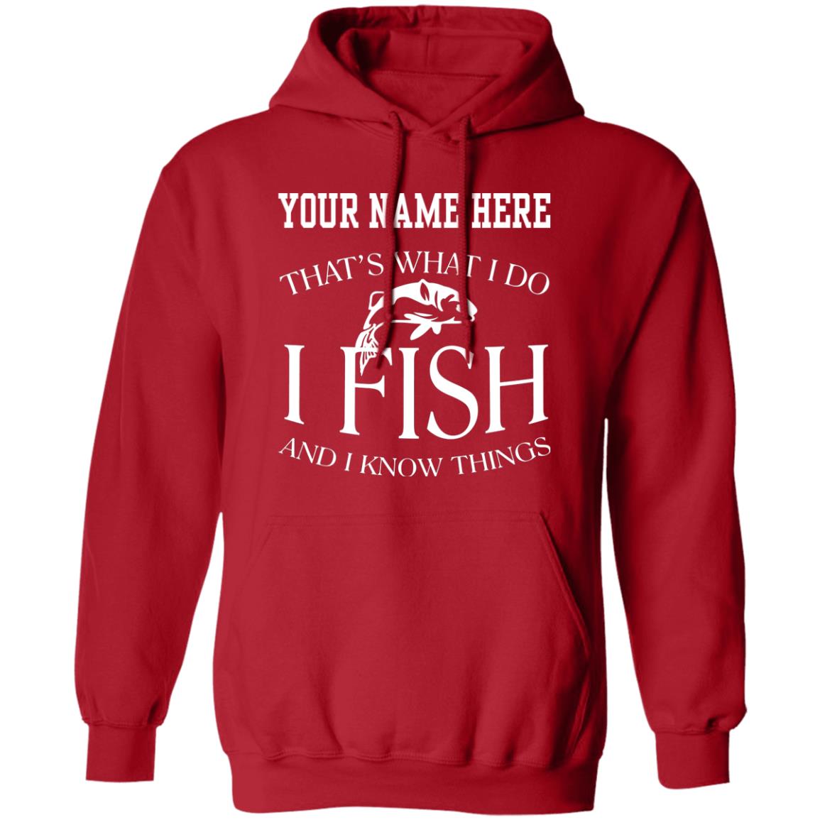 Personalized thats what i do i fish and i know things hoodie b red