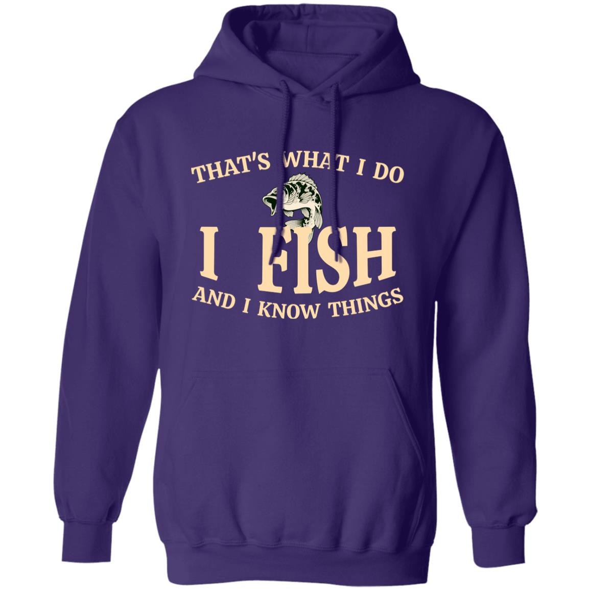 That's what I do I fish and I know things hoodie purple