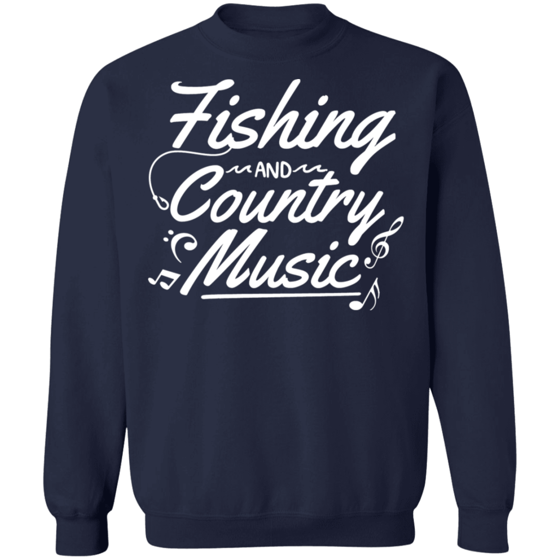 Fishing And Country Music Sweatshirt w