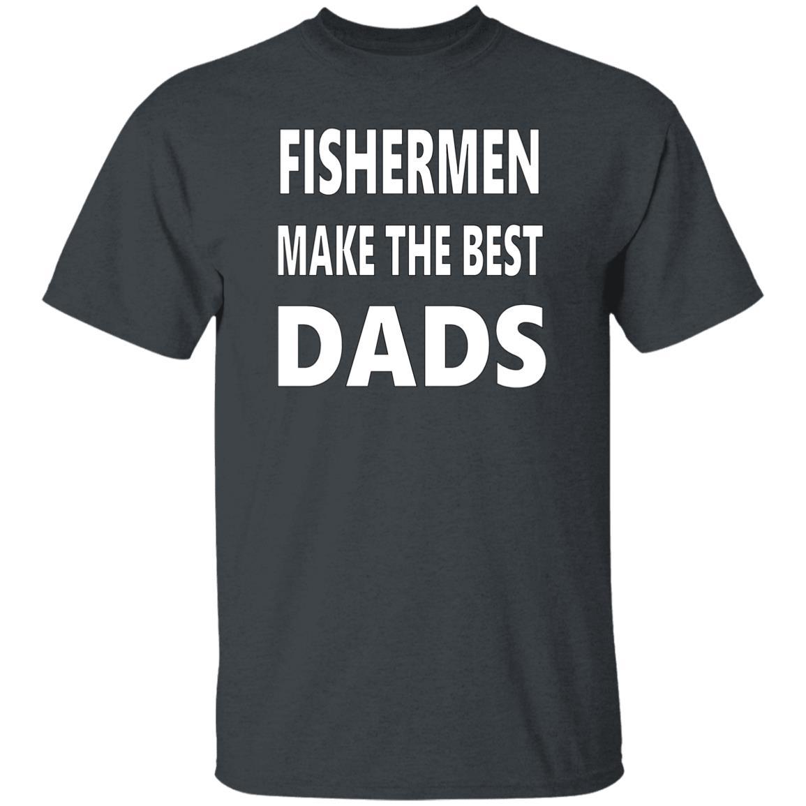 fishermen-make-the-best-dads-t-shirt dark-heather