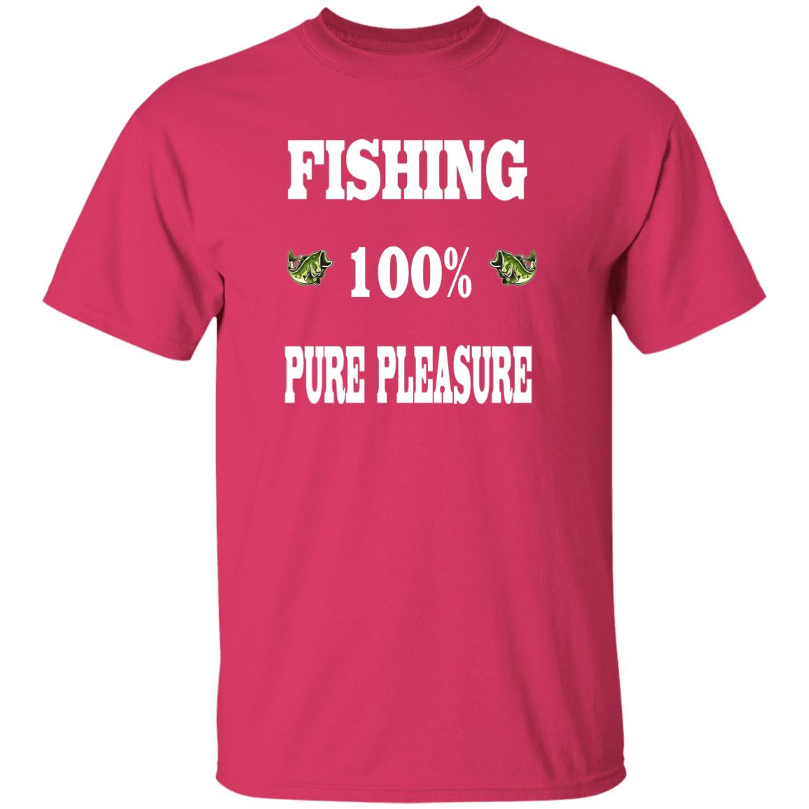 Fishing 100% Pure Pleasure w T-Shirt heliconia