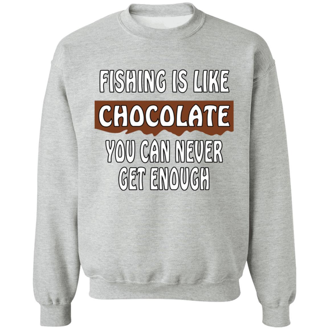 Fishing is like chocolate you can never get enough sweatshirt sport-grey