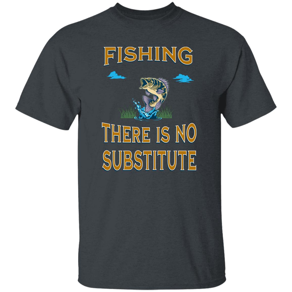 Fishing there is no substitute k t-shirt dark-heather