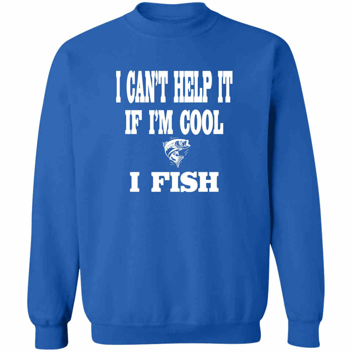 I can't help it if i'm cool i fish sweatshirt royal