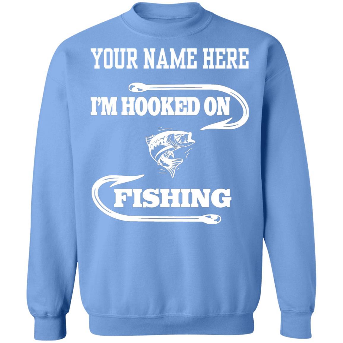 I'm hooked on fishing sweatshirt carolina-blue