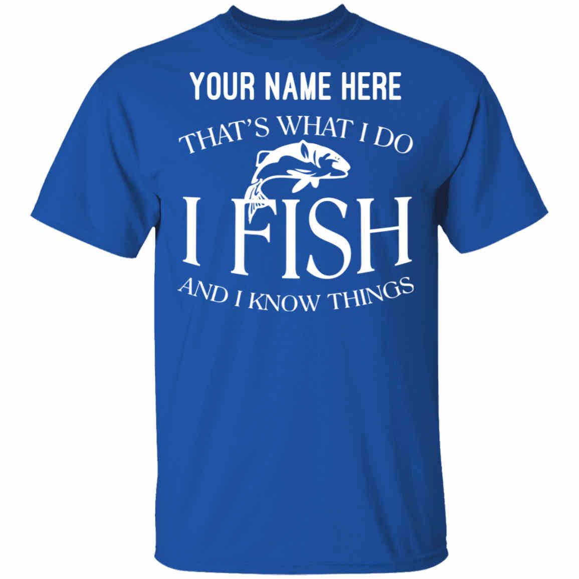 Personalized That's What I Do w T-Shirt royal