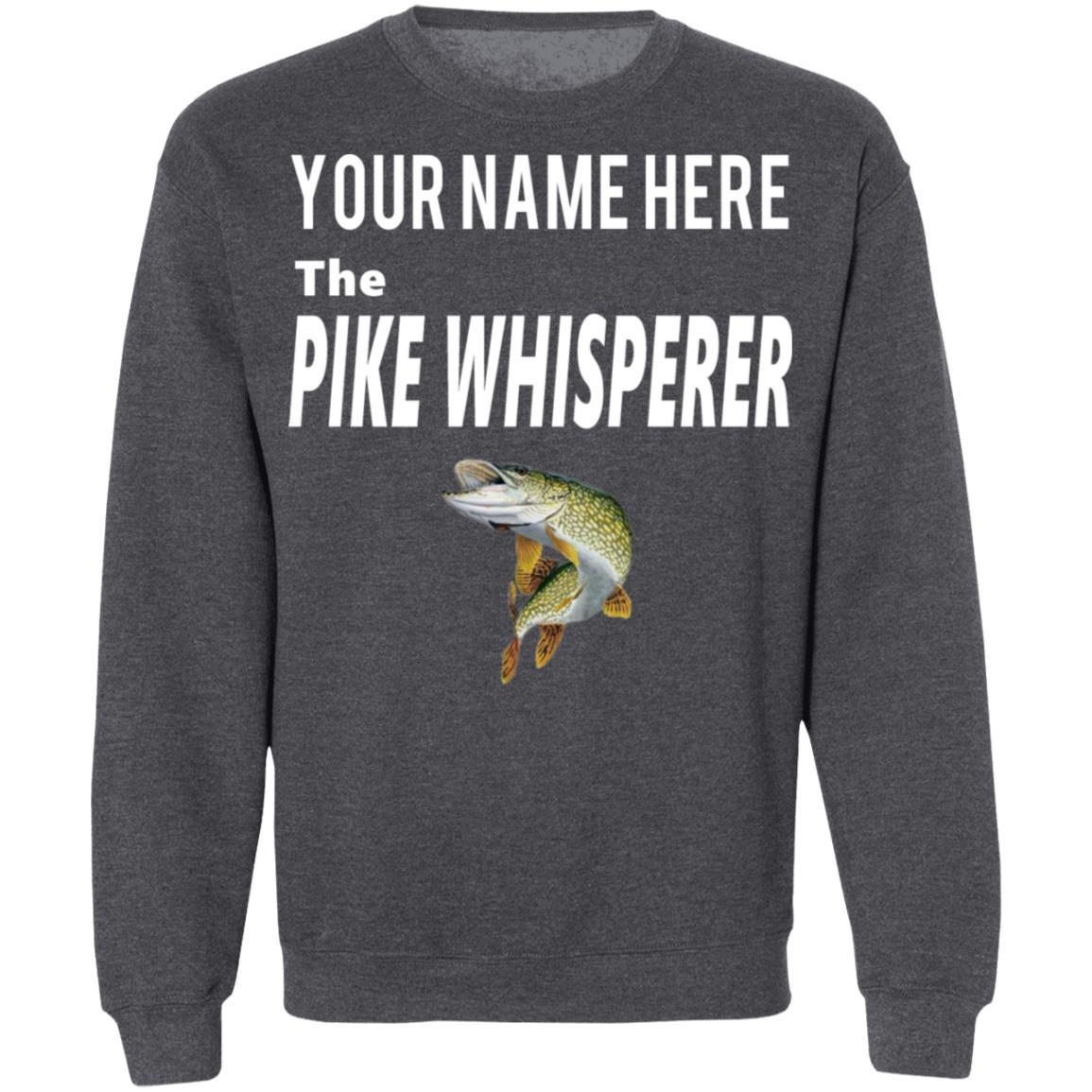 Personalized The pike whisperer Sweatshirt w dark-heather