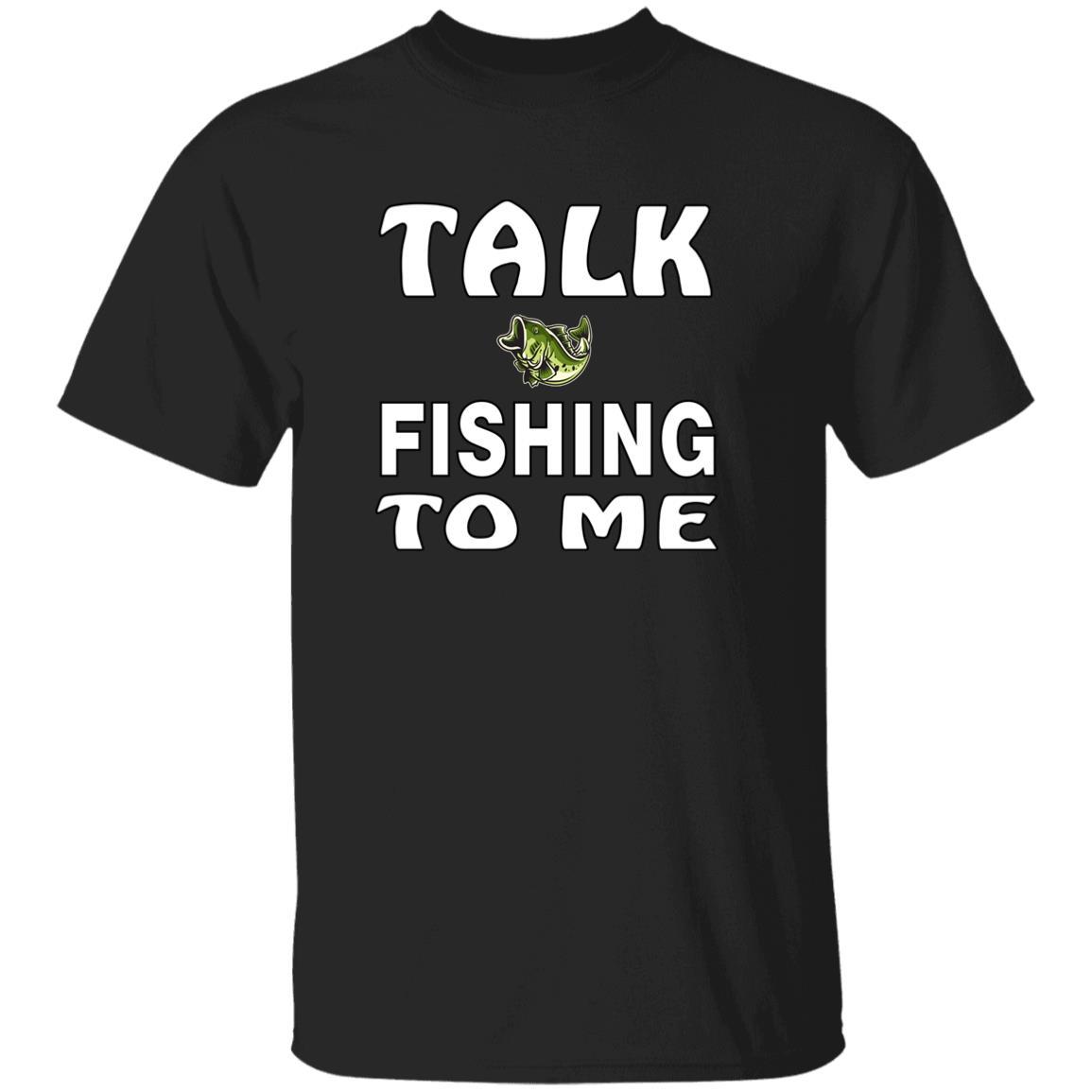 Talk fishing to me t-shirt black