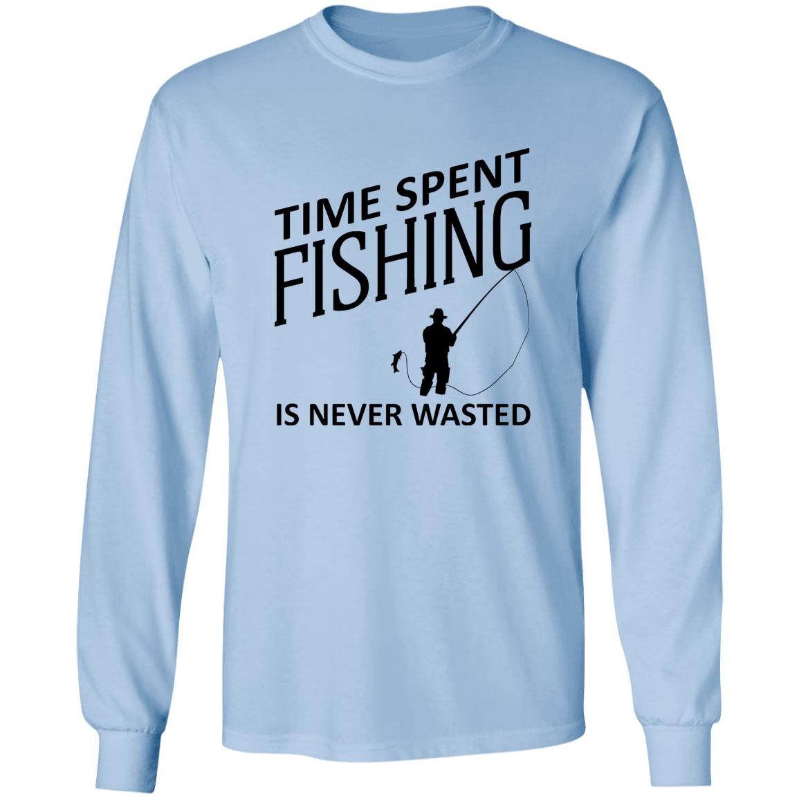Time Spent Fishing is never wasted Long Sleeve T-Shirt b light-blue