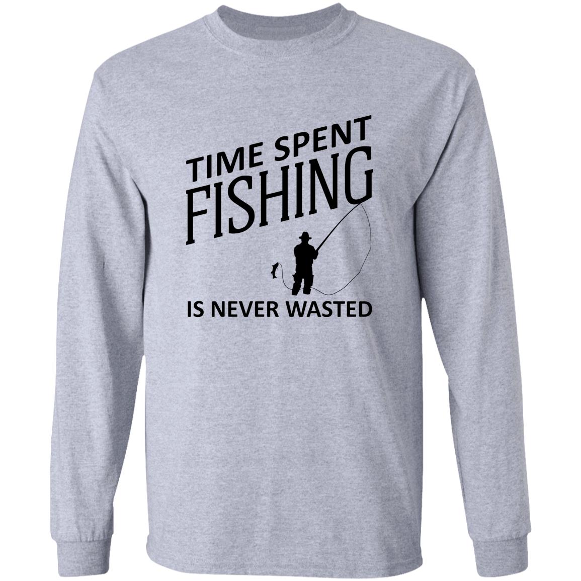 Time Spent Fishing is never wasted Long Sleeve T-Shirt b sport-grey