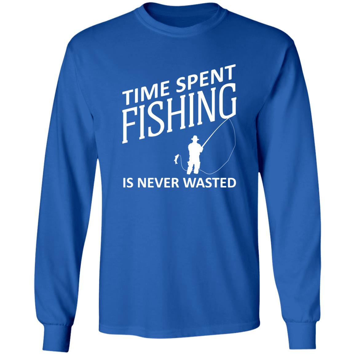 Time Spent Fishing is never wasted Long Sleeve T-Shirt w royal