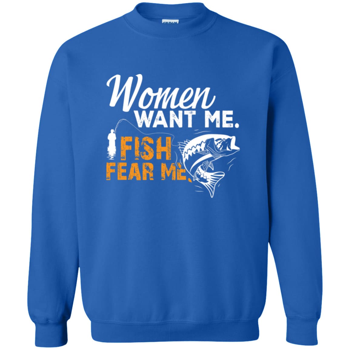 Women Want Me Fish Fear Me Sweatshirt
