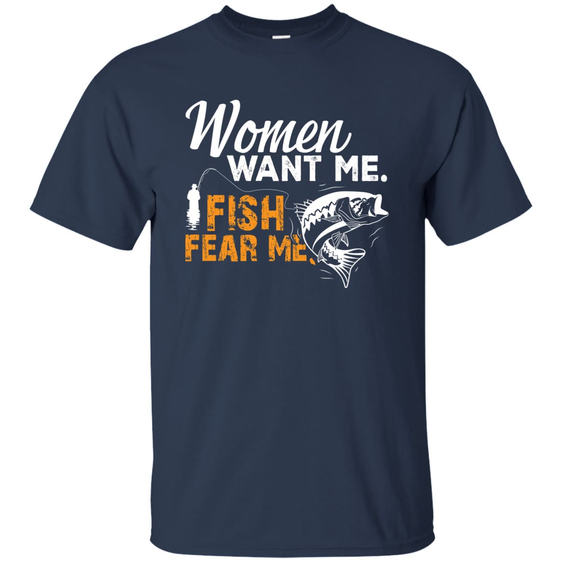 Women Want Me Fish Fear Me T-Shirt