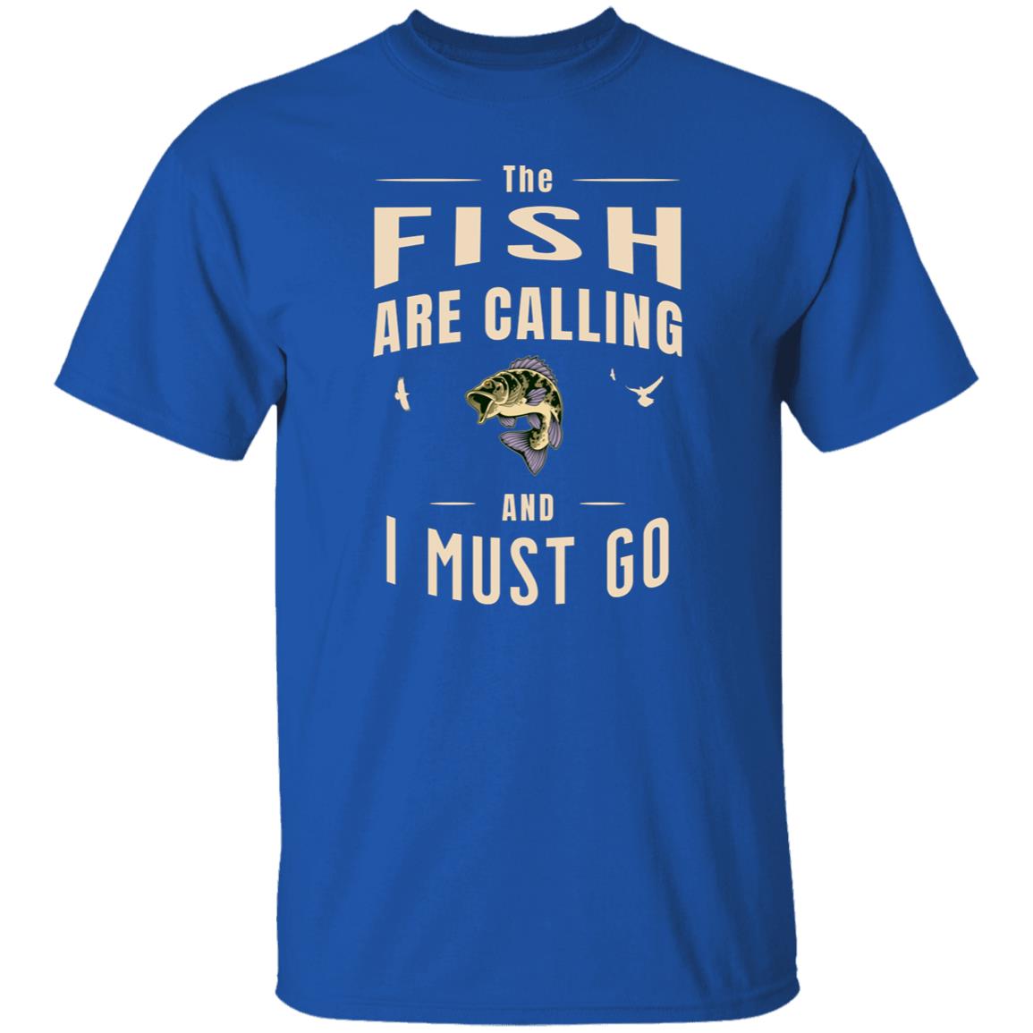 The Fish Are Calling T-Shirt k