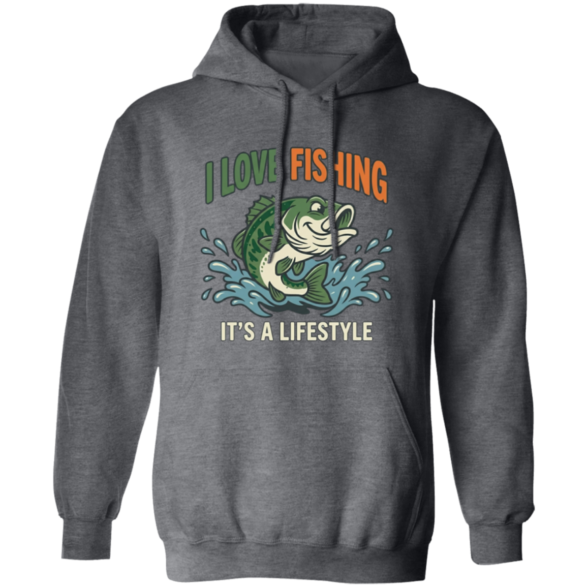 I Love Fishing It's A Lifestyle Hoodie Dark-Heather