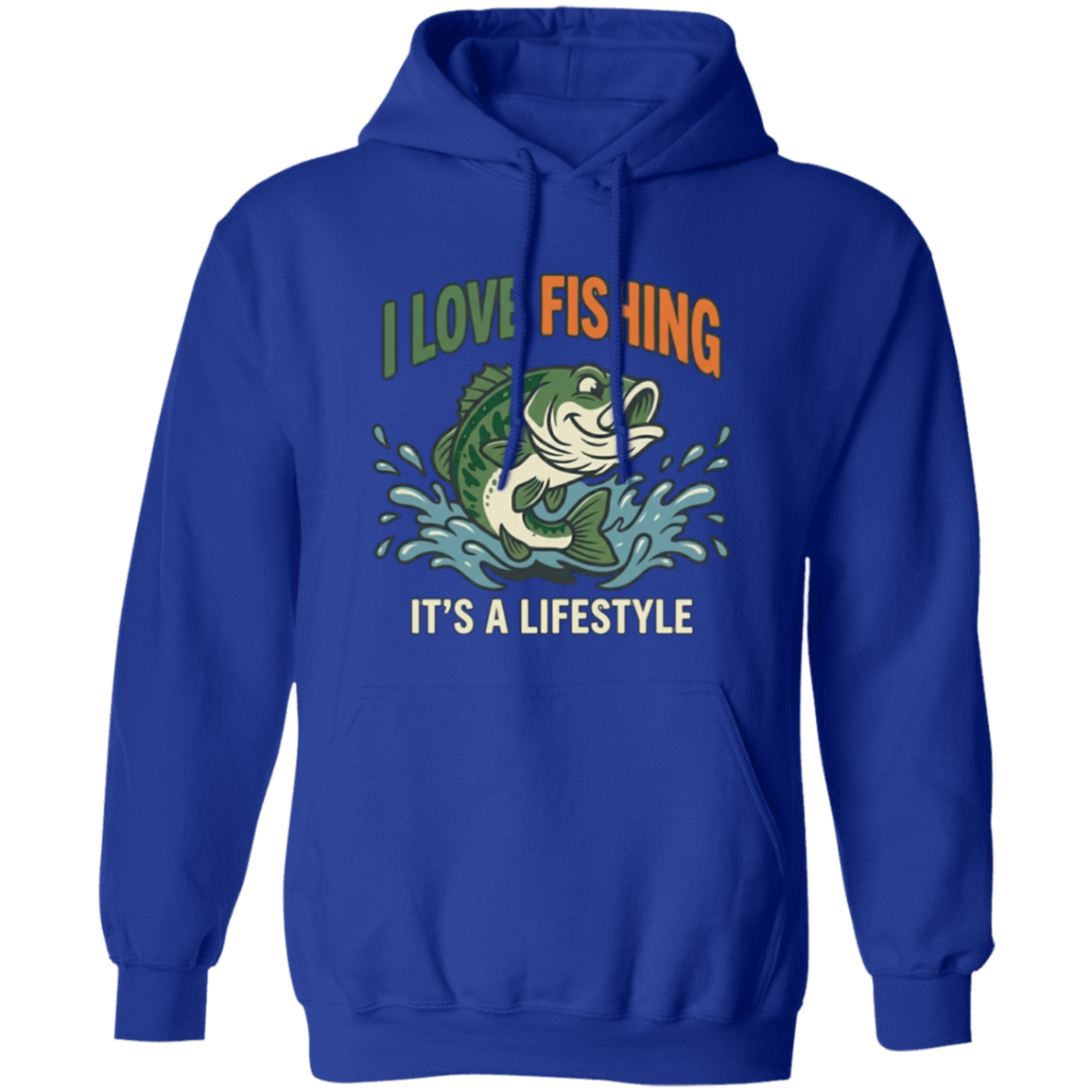 I Love Fishing It's A Lifestyle Hoodie Royal
