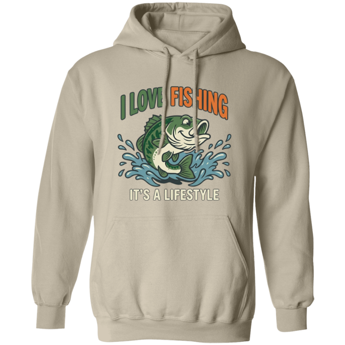 I Love Fishing It's A Lifestyle Hoodie Sand