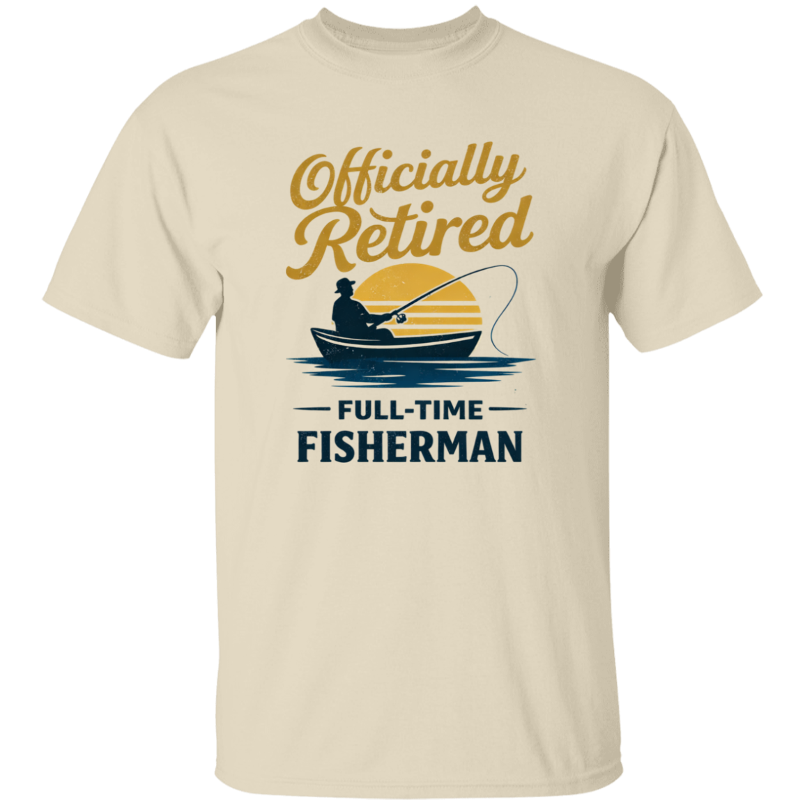 Officially Retired Full-Time Fisherman T-Shirt Natural