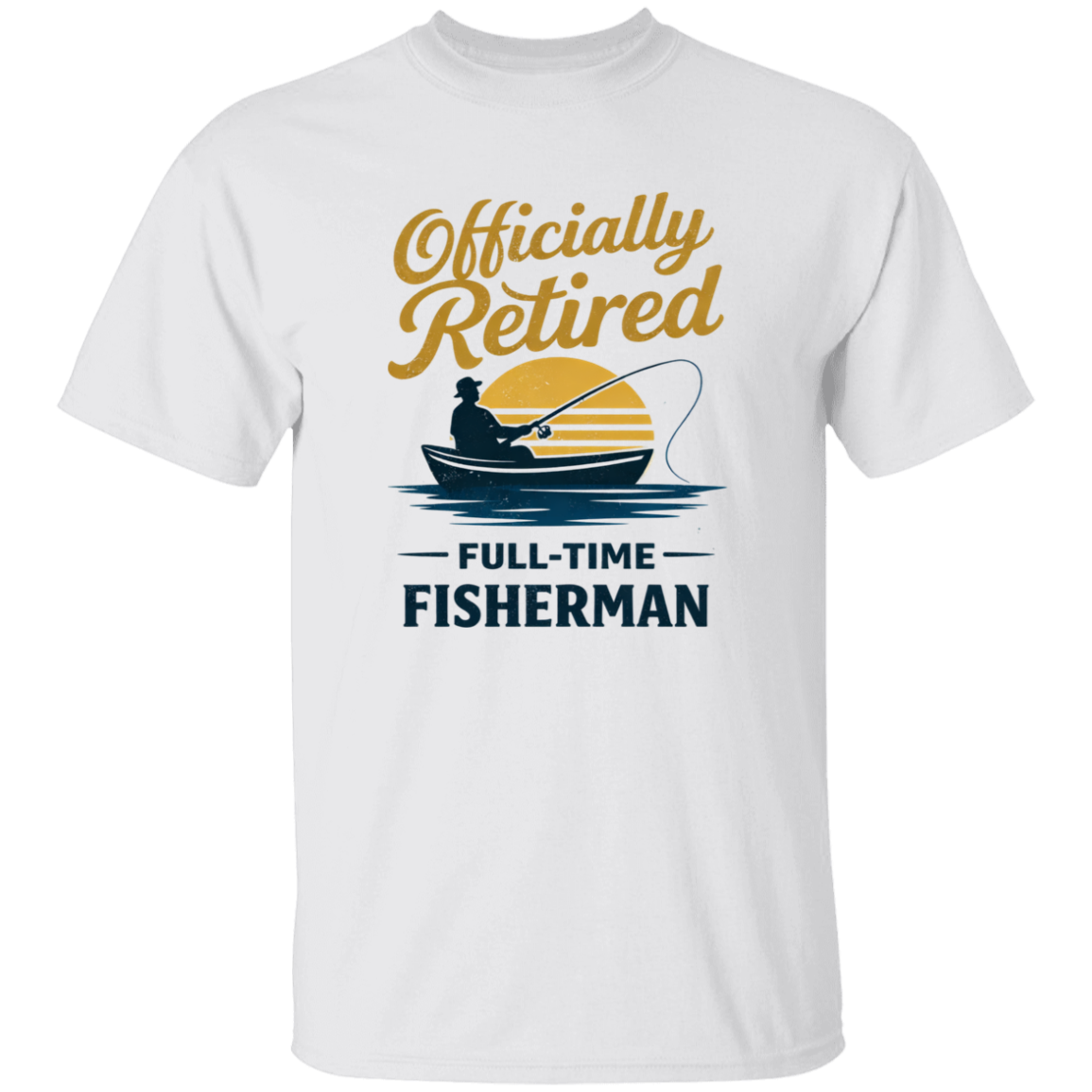Officially Retired Full-Time Fisherman T-Shirt White