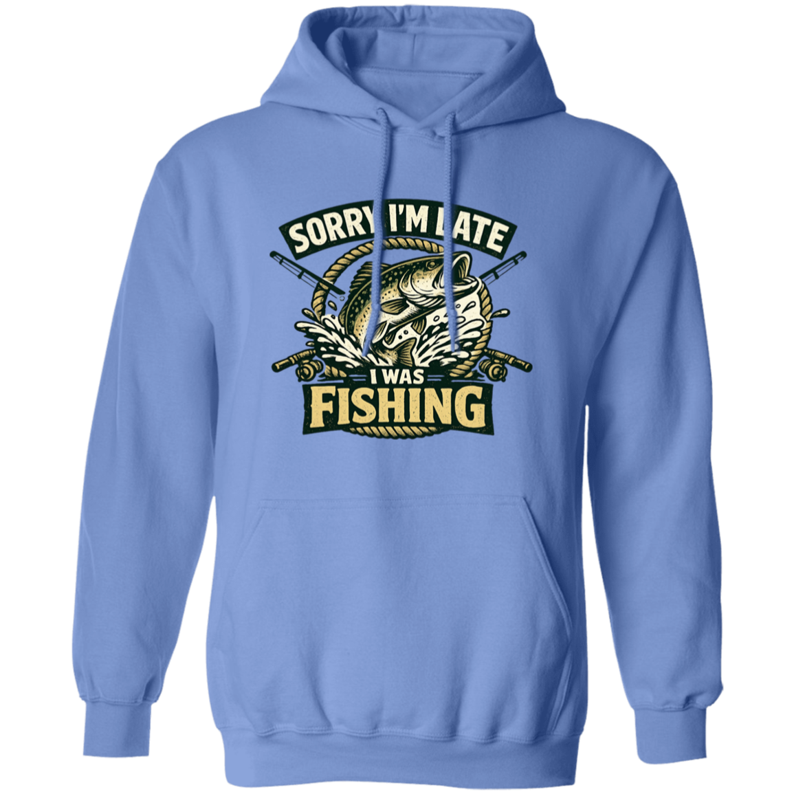 Sorry I'm Late I Was Fishing Hoodie Carolina-Blue