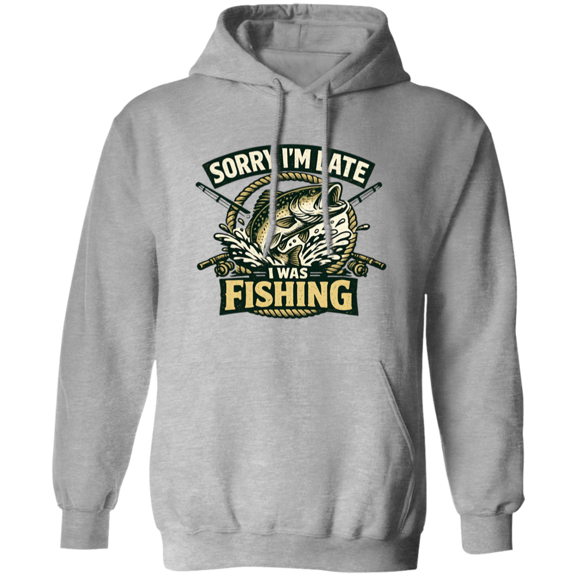 Sorry I'm Late I Was Fishing Hoodie Sport-Grey