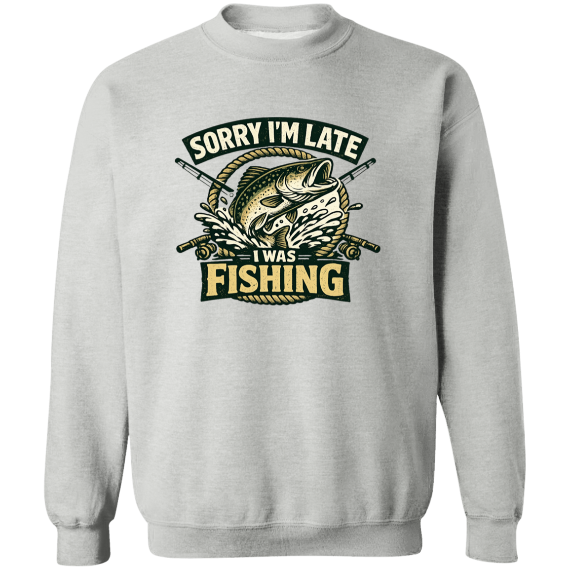 Sorry I'm Late I Was Fishing Sweatshirt Sport-Grey
