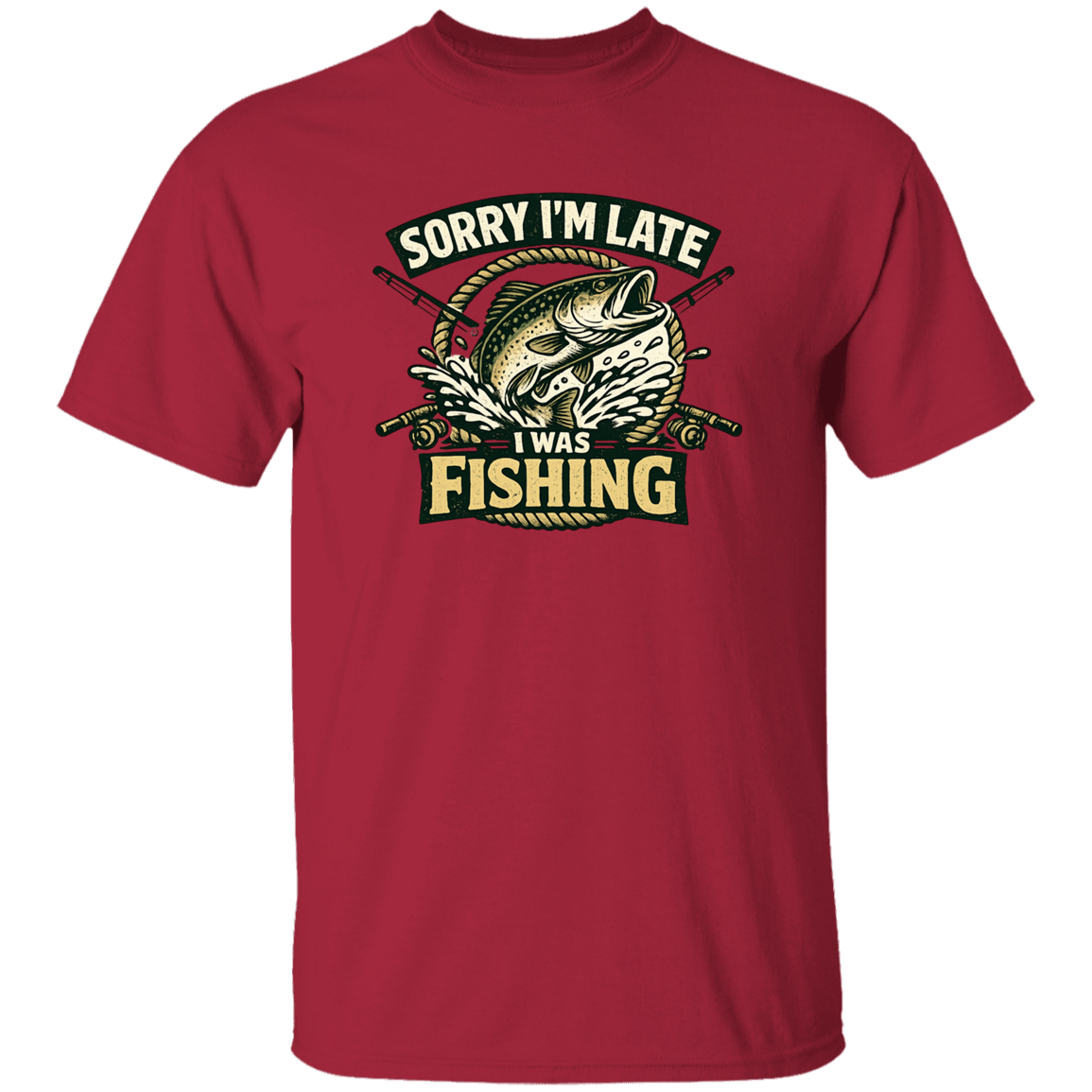 Sorry I'm Late I Was Fishing T-Shirt Cardinal