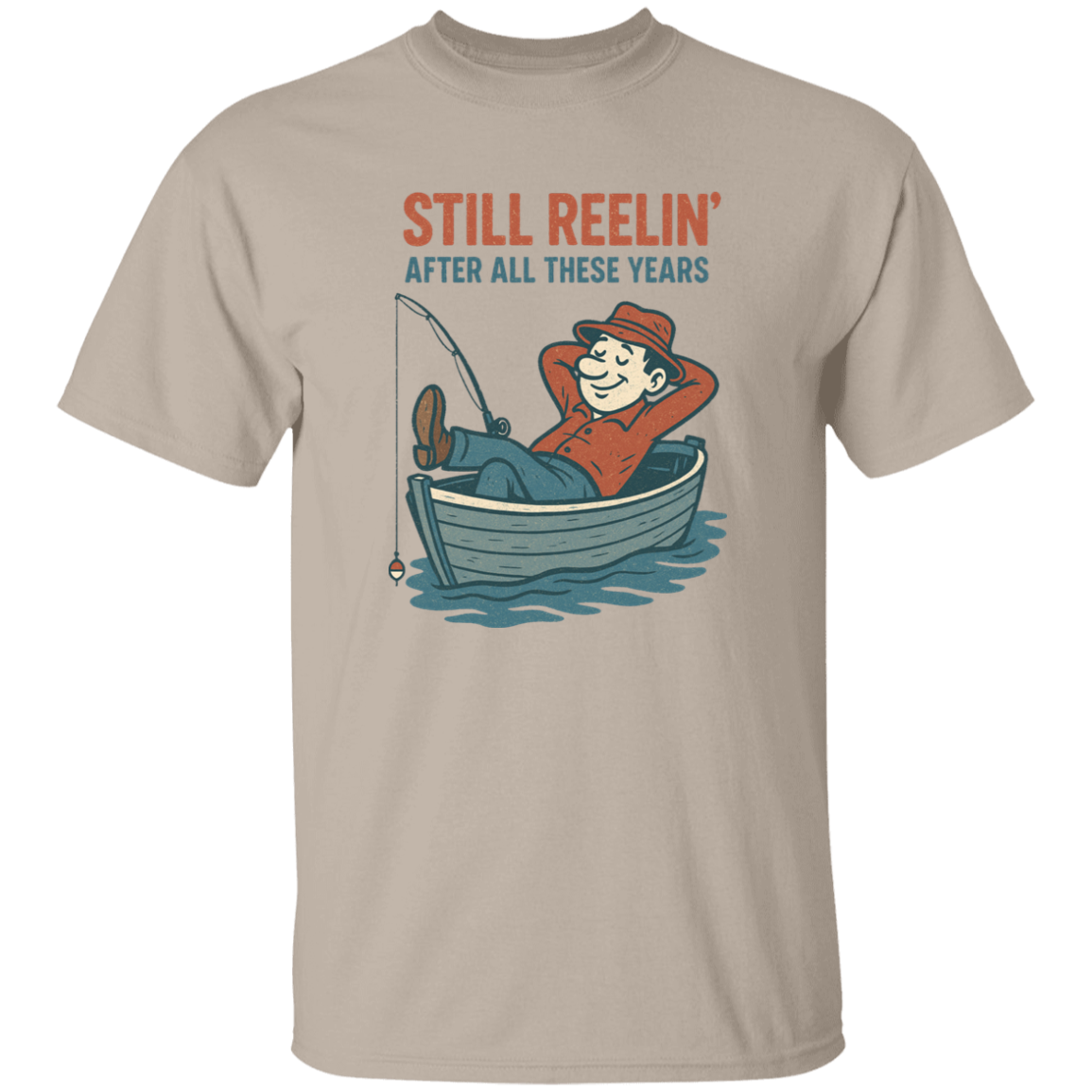 Still Reelin' T-Shirt Sand