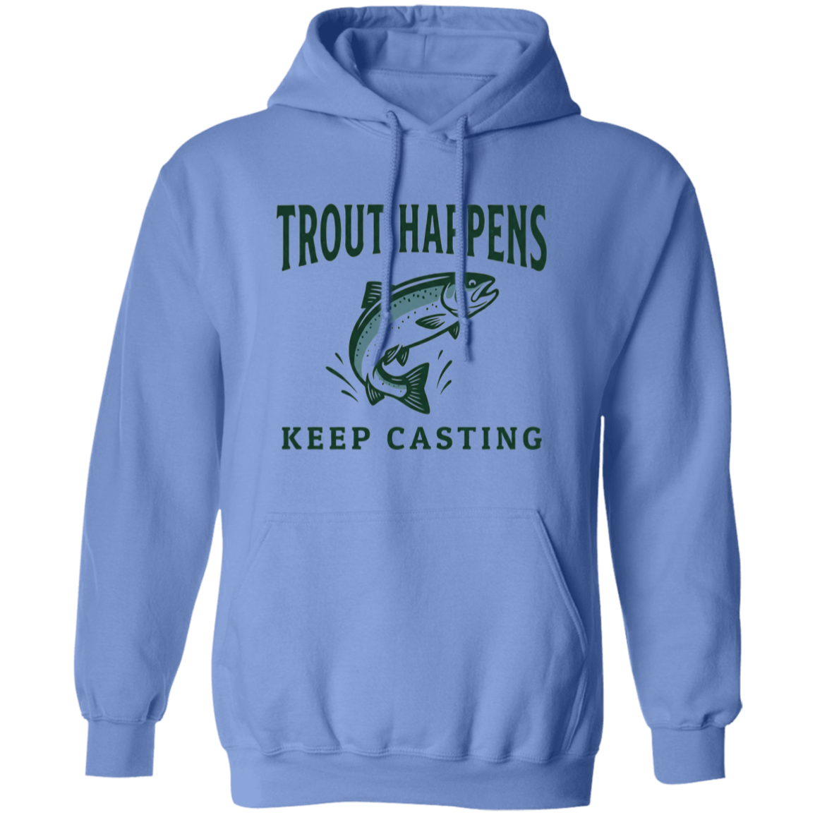 Carolina Blue color Trout Happens Keep Casting fishing graphic hoodie – jumping trout design for fly fishing & trout fishing lovers
