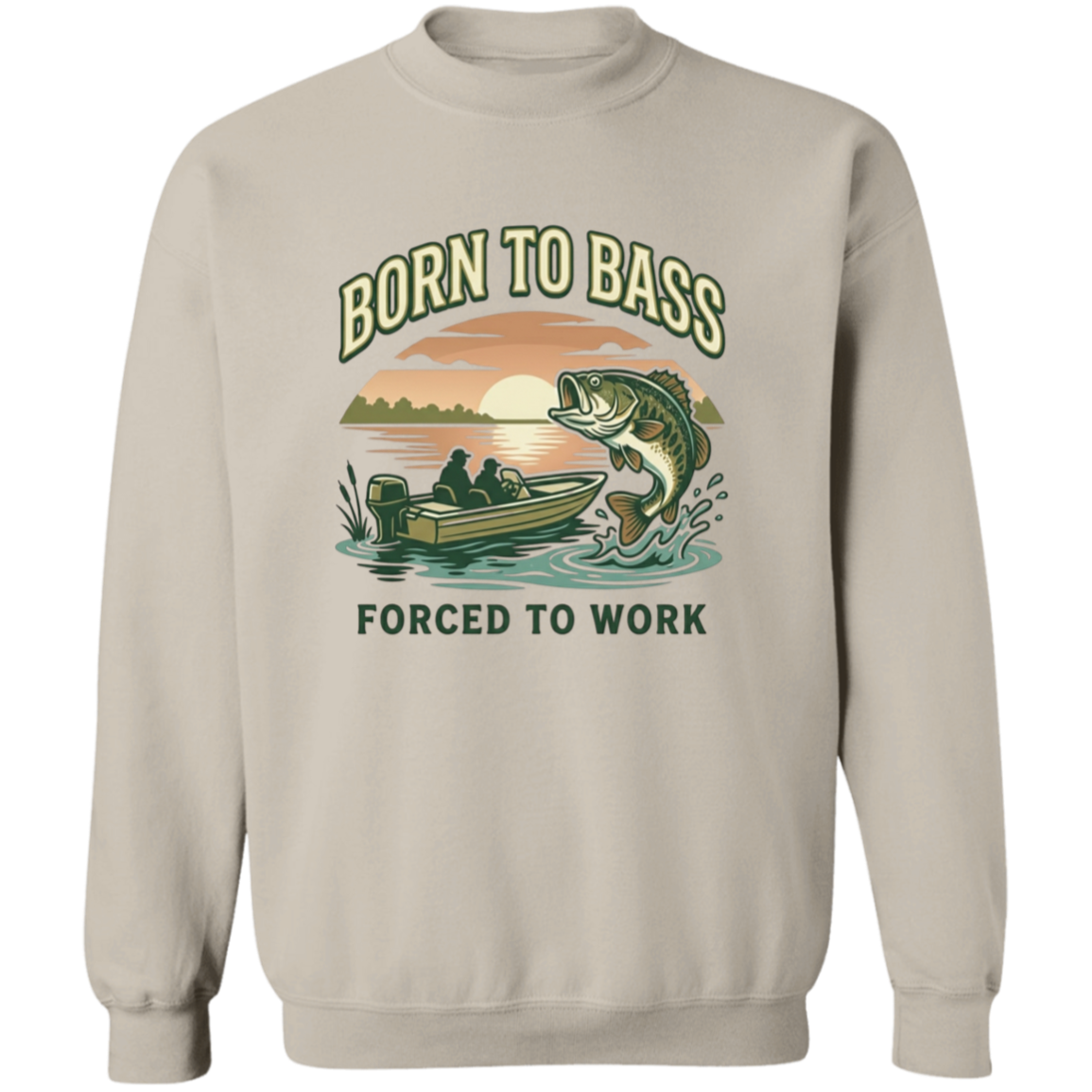 Sand color Bass fishing sweatshirt design – Born to Bass Forced to Work – largemouth bass jumping from lake at sunset 
