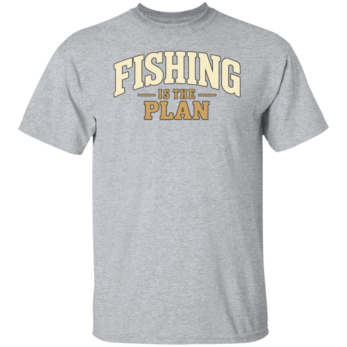 Sport Grey color t-shirt with a saying, Fishing Is The Plan, for men and women