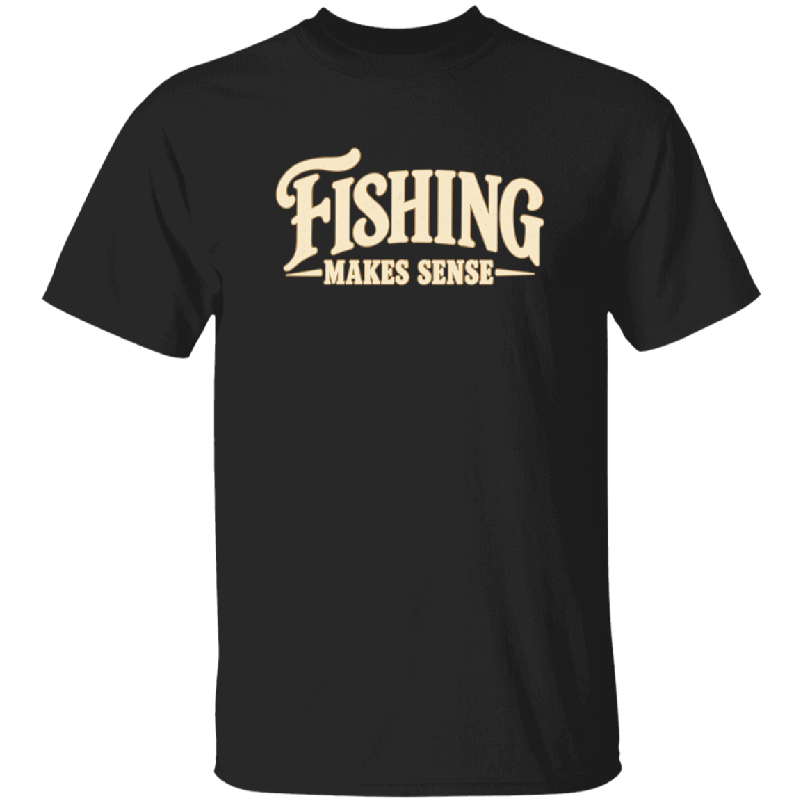 Black color t-shirt with a saying, Fishing Makes Sense, for men and women 