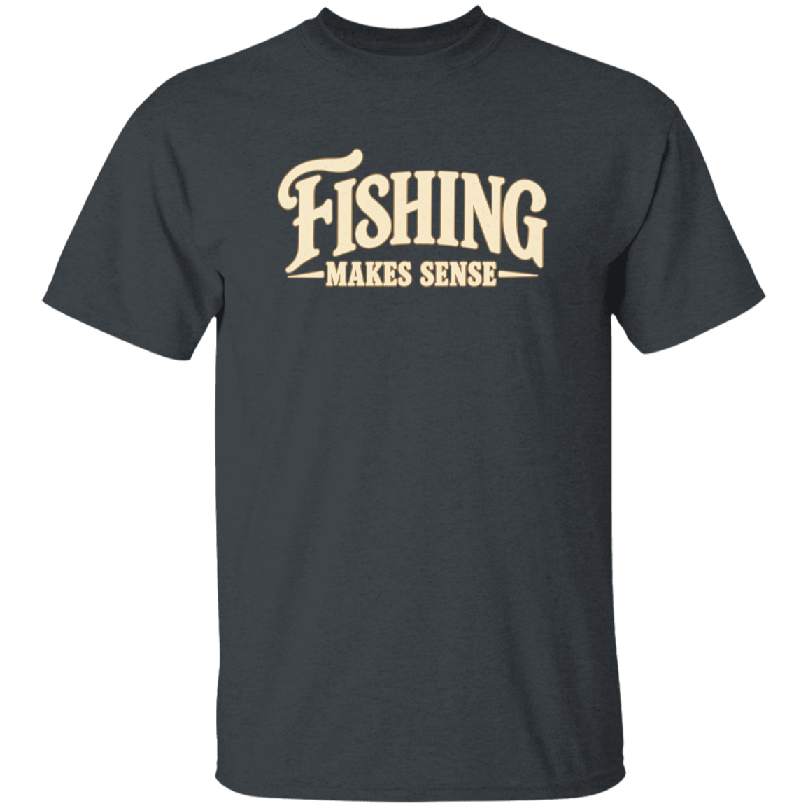 Dark heather color t-shirt with a saying, Fishing Makes Sense, for men and women 