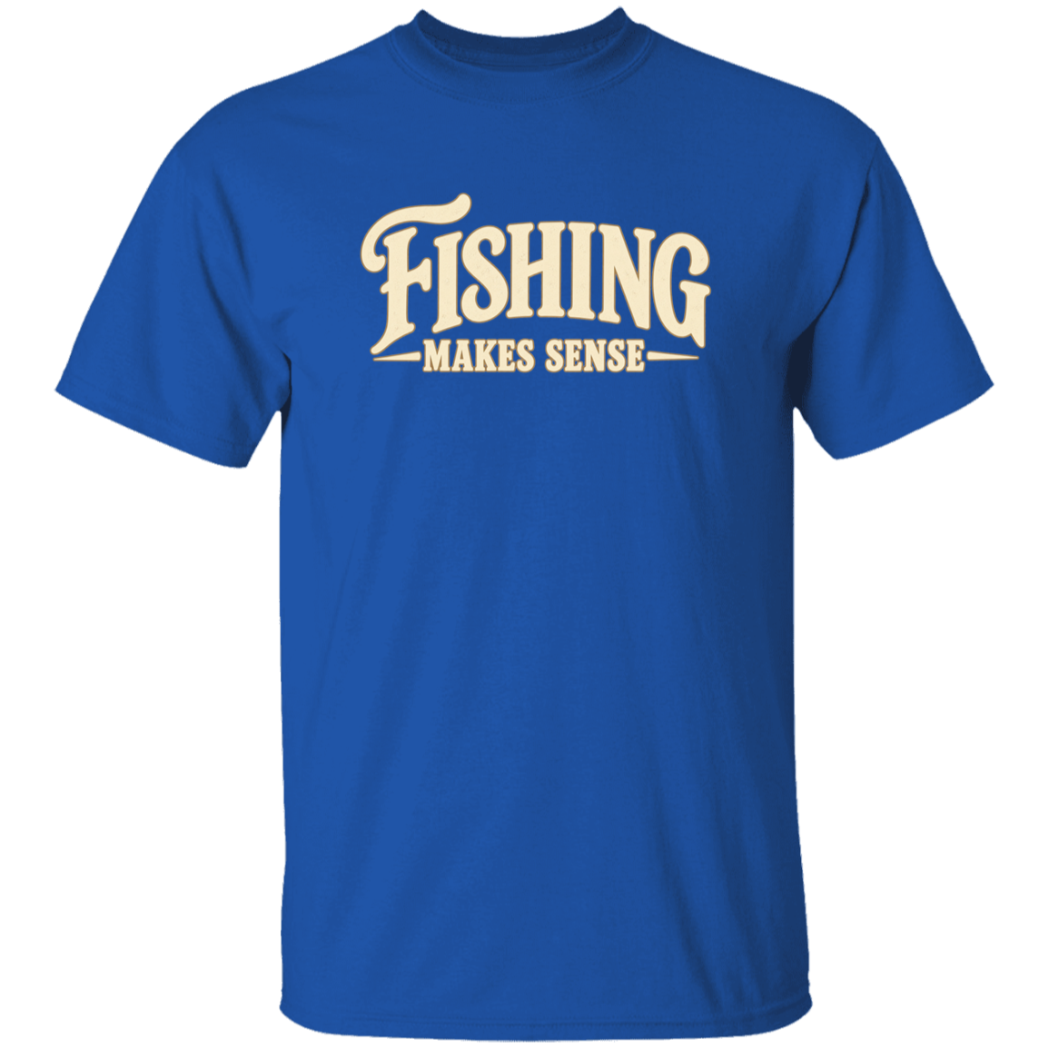 Royal color t-shirt with a saying, Fishing Makes Sense, for men and women 