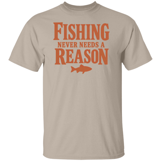 sand color t-shirt with a saying, Fishing Never Needs A Reason, for men and women