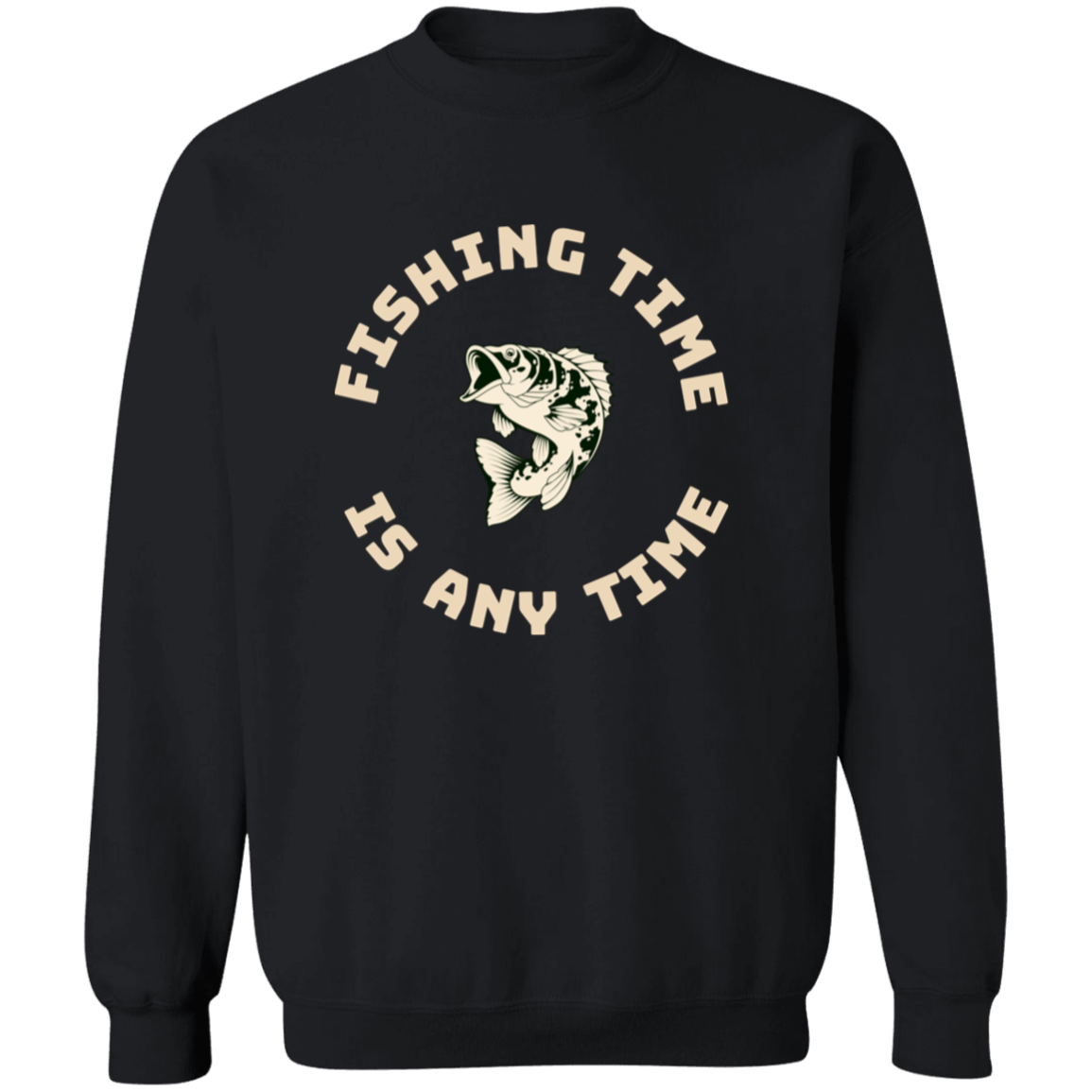 Fishing time is any time sweatshirt k black