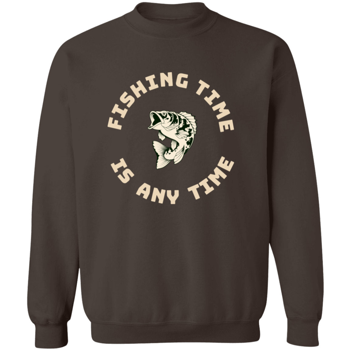Fishing time is any time sweatshirt k dark-chocolate