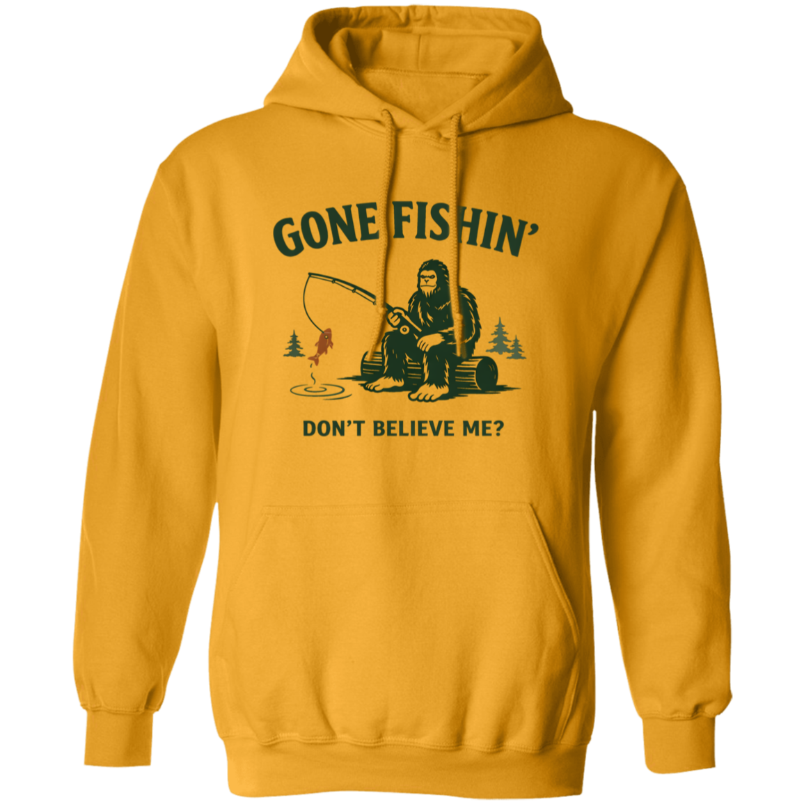 Sasquatch  sitting on a log fishing saying "Gone Fishin' Don't Believe Me? hoodie gold color