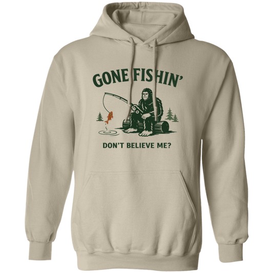 Sasquatch  sitting on a log fishing saying "Gone Fishin' Don't Believe Me? hoodie sand color