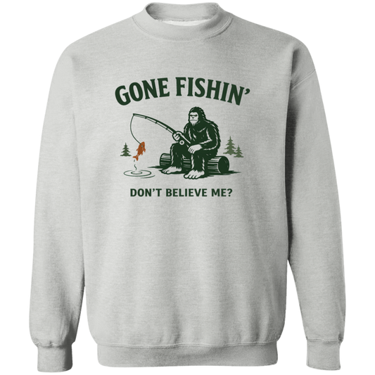 Sasquatch sitting on a log fishing saying "Gone Fishin' Don't Believe Me? sweatshirt sport grey color