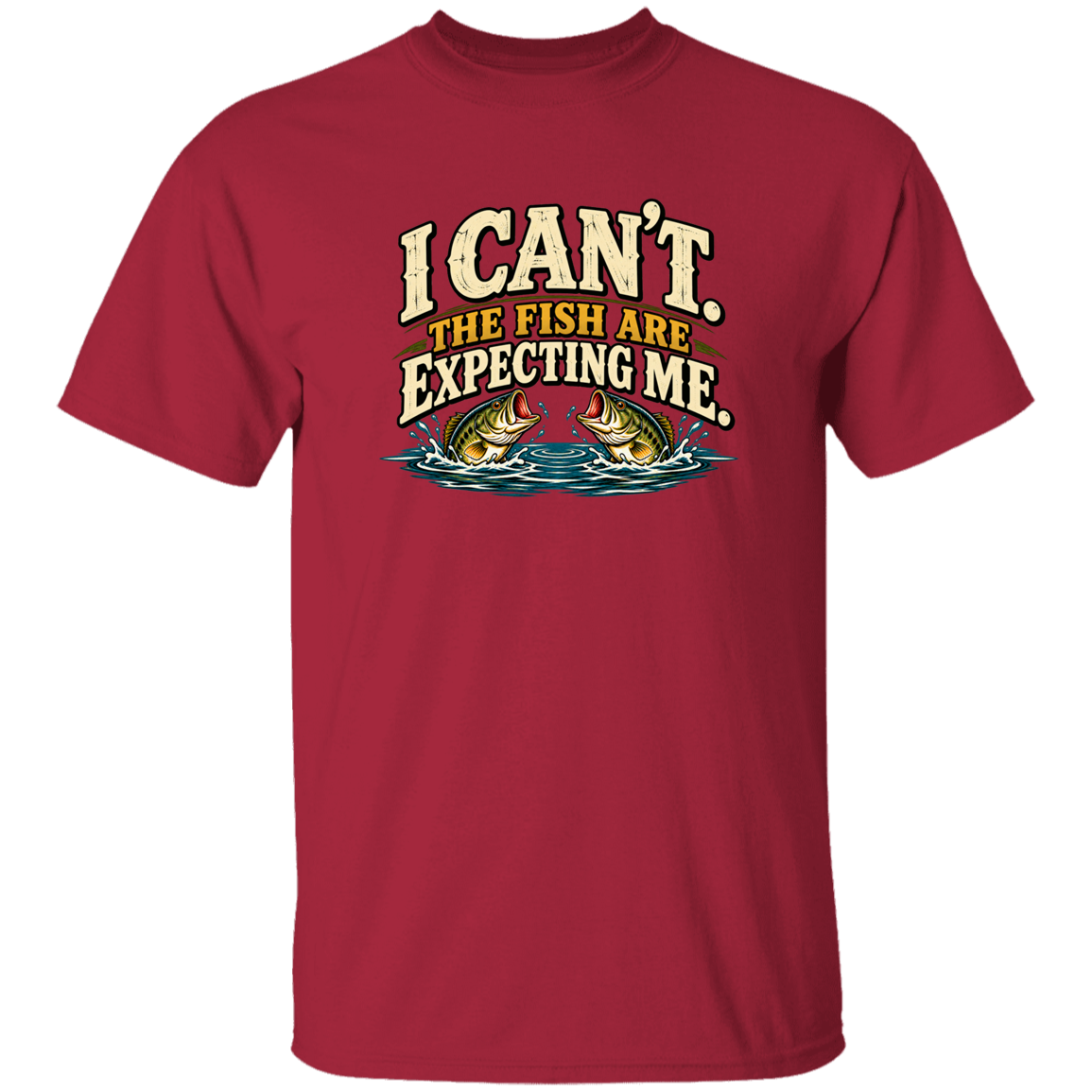 Cardinal color t-shirt with a saying, I Can’t The Fish Are Expecting Me, for men and women