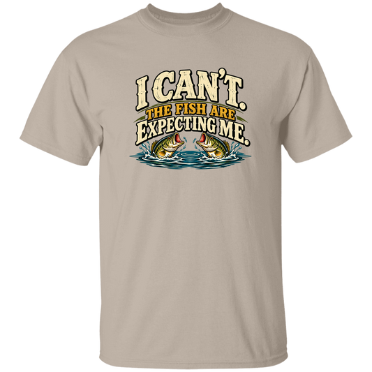 sand color t-shirt with a saying, I Can’t The Fish Are Expecting Me, for men and women