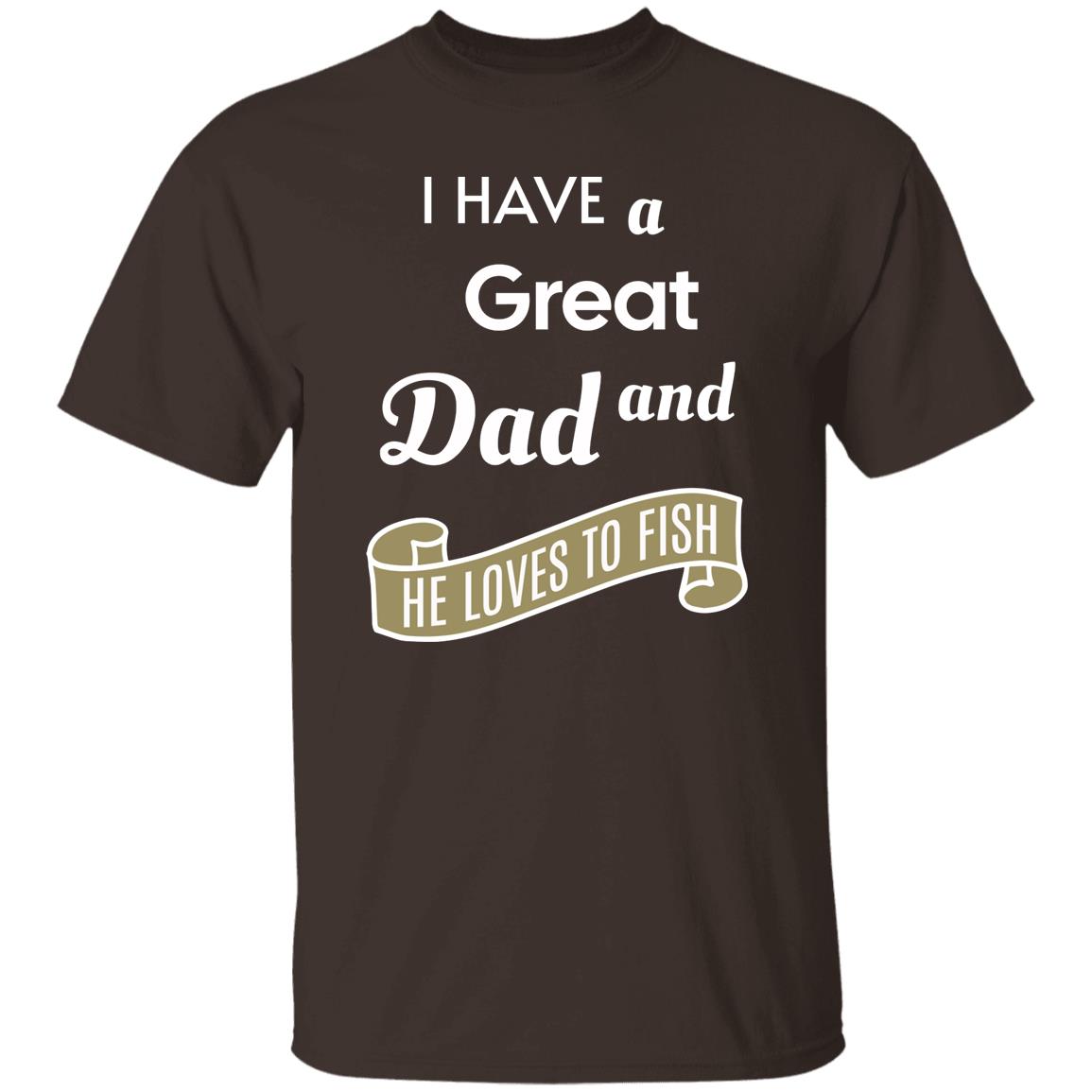 I have a great dad and he loves fishing k t-shirt dark-choclate